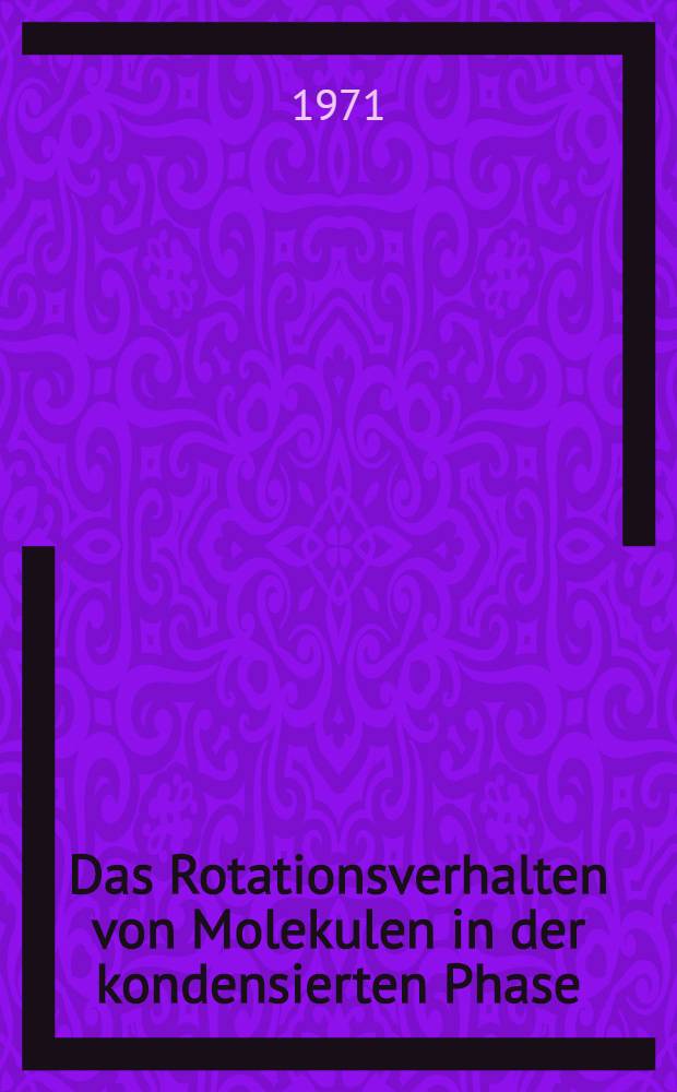 Das Rotationsverhalten von Molekulen in der kondensierten Phase