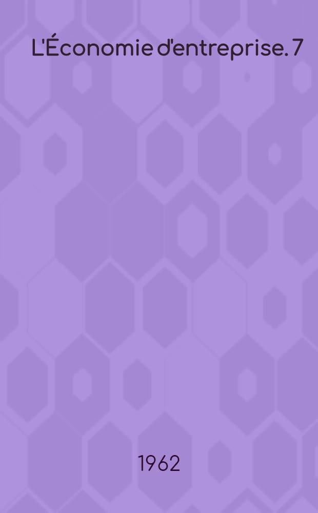 L'Économie d'entreprise. 7 : Méthodes et modèles de la recherche opérationnelle