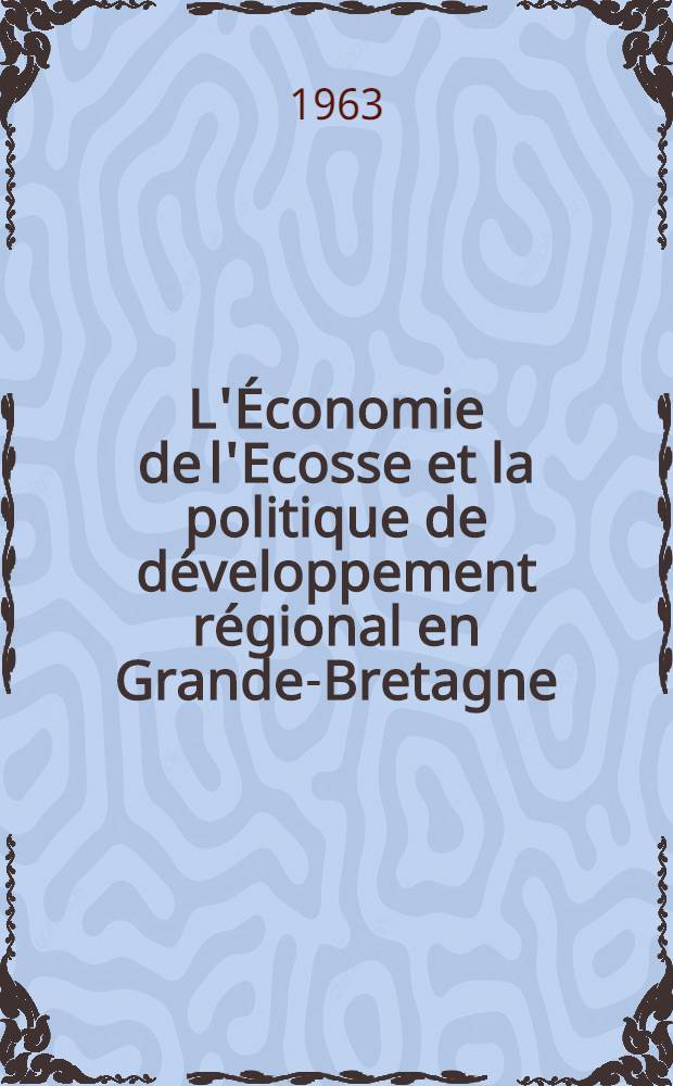 L'Économie de l'Ecosse et la politique de développement régional en Grande-Bretagne