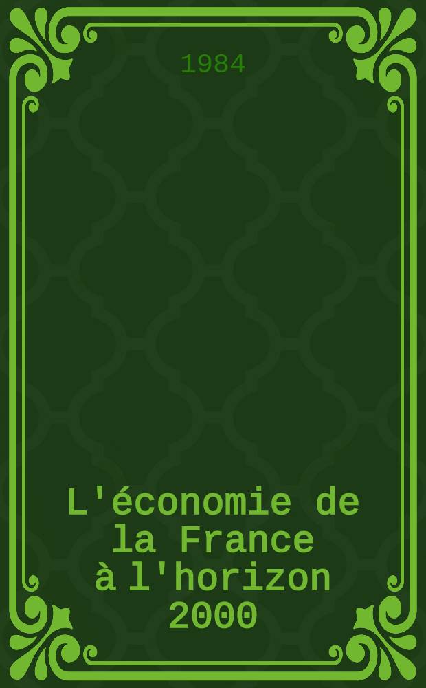 L'&eacute;conomie de la France &agrave; l'horizon 2000
