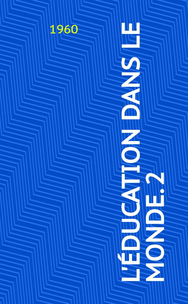 L'éducation dans le monde. 2 : L'enseignement du premier degré