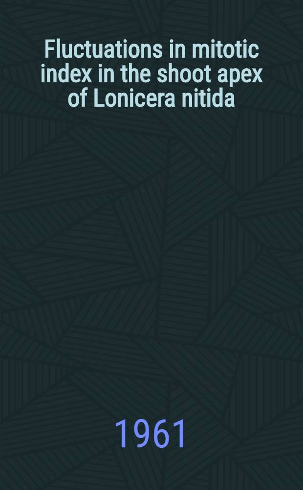 Fluctuations in mitotic index in the shoot apex of Lonicera nitida