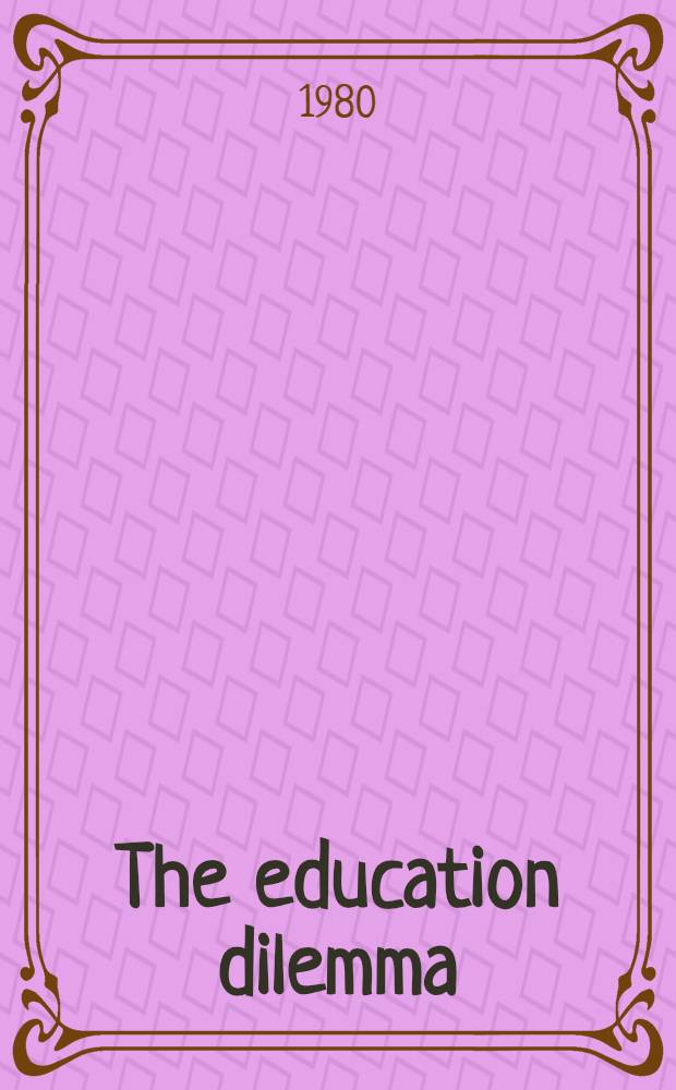 The education dilemma : Policy iss. for developing countries in the 1980s