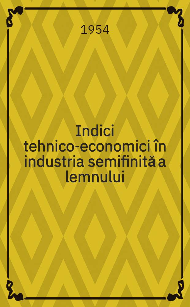 Indici tehnico-economici în industria semifinită a lemnului
