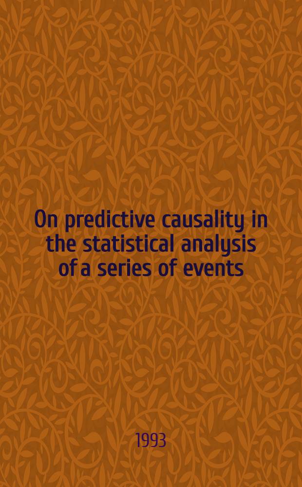 On predictive causality in the statistical analysis of a series of events : Diss.