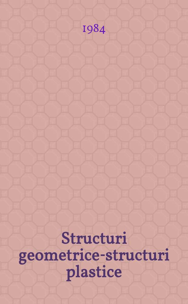 Structuri geometrice-structuri plastice