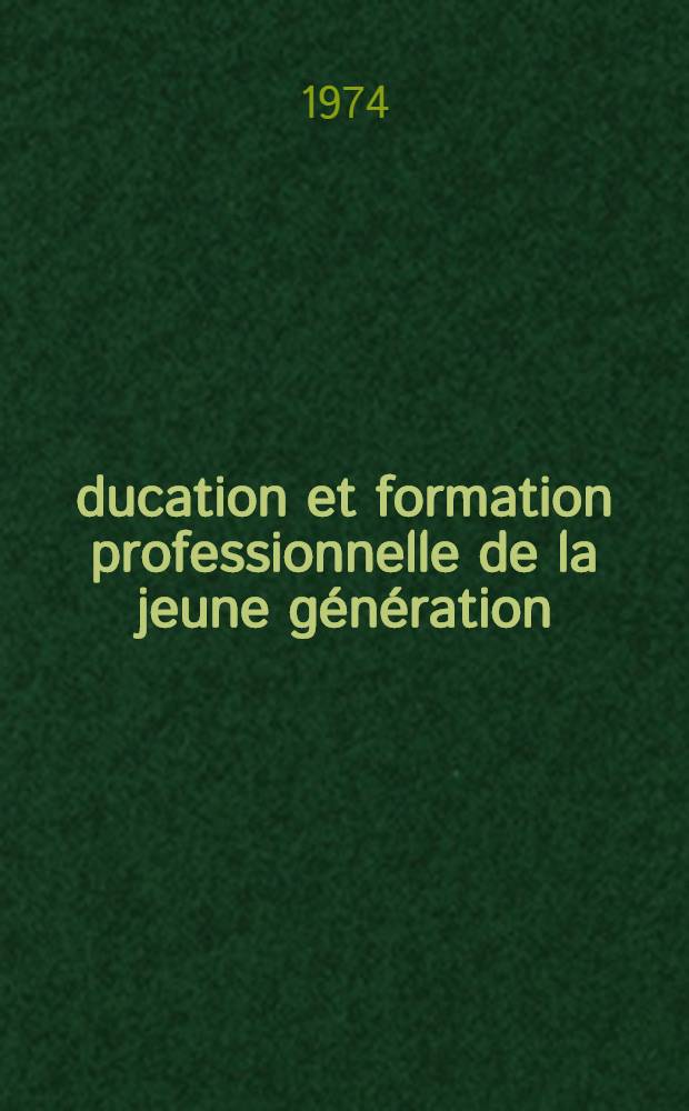 Éducation et formation professionnelle de la jeune génération : Documentation du séminaire du Fonds des Nations Unies pour l'enfance à l'intention des représentants de l'Asie et de l'Afrique. P. 1