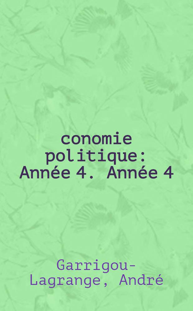 Économie politique : Année 4. Année 4 : Systèmes et structures ; Politique de développement