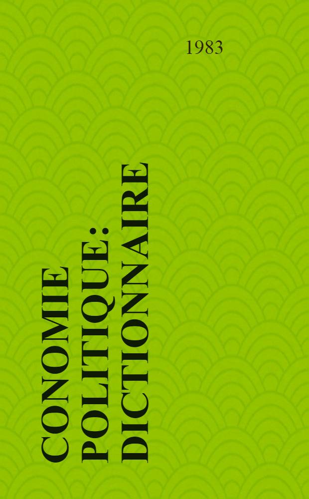 &Eacute;conomie politique : Dictionnaire : Trad. du russe