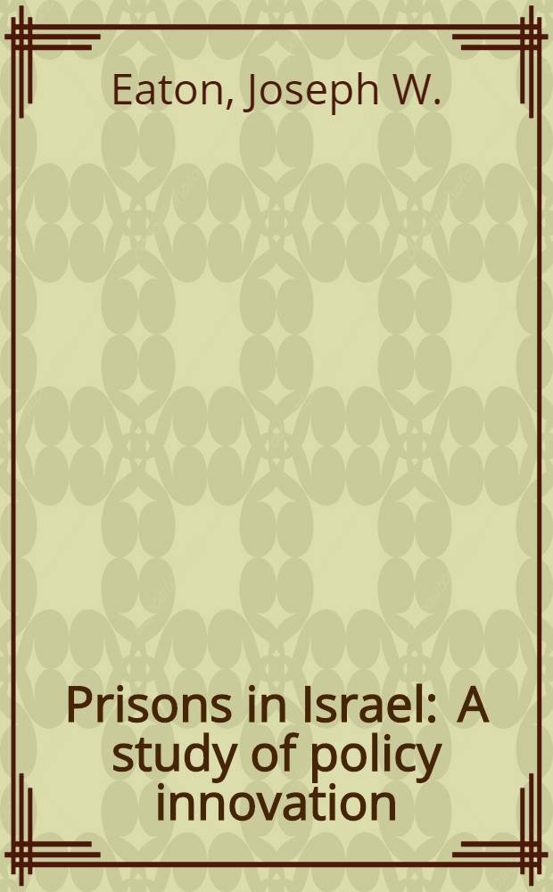 Prisons in Israel : A study of policy innovation