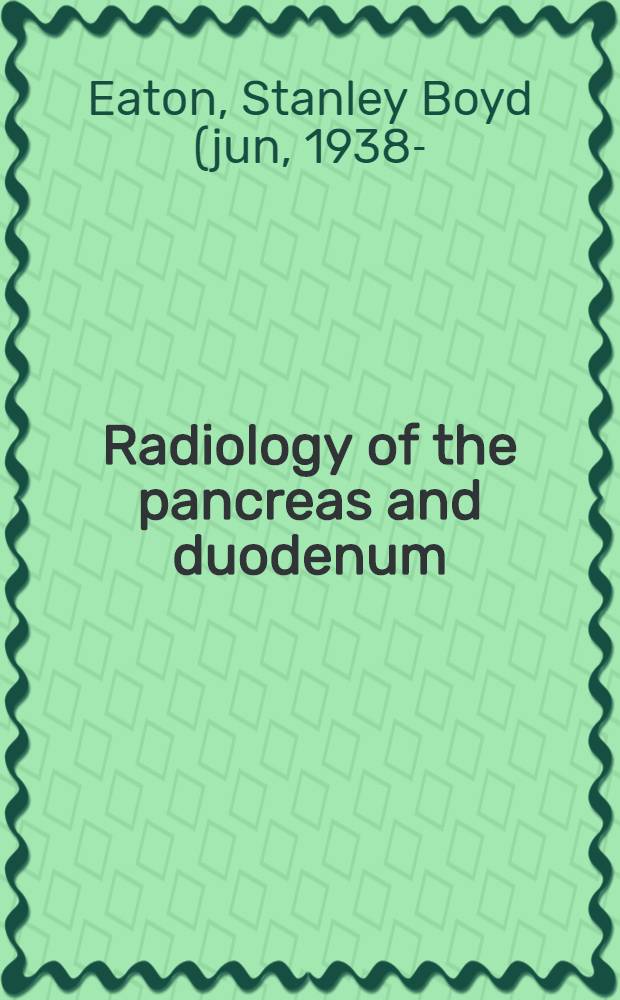 Radiology of the pancreas and duodenum