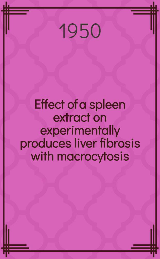 Effect of a spleen extract on experimentally produces liver fibrosis with macrocytosis