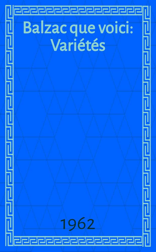 Balzac que voici : Variétés