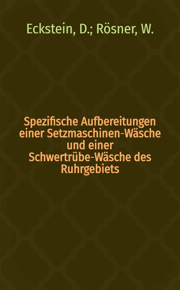Spezifische Aufbereitungen einer Setzmaschinen-W&auml;sche und einer Schwertr&uuml;be-W&auml;sche des Ruhrgebiets