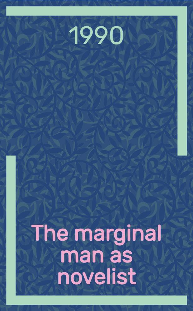 The marginal man as novelist : The Norw.-Amer. writers, H. H. Boyesen a. O. E. Røvlaag, as critics of Amer. institutions