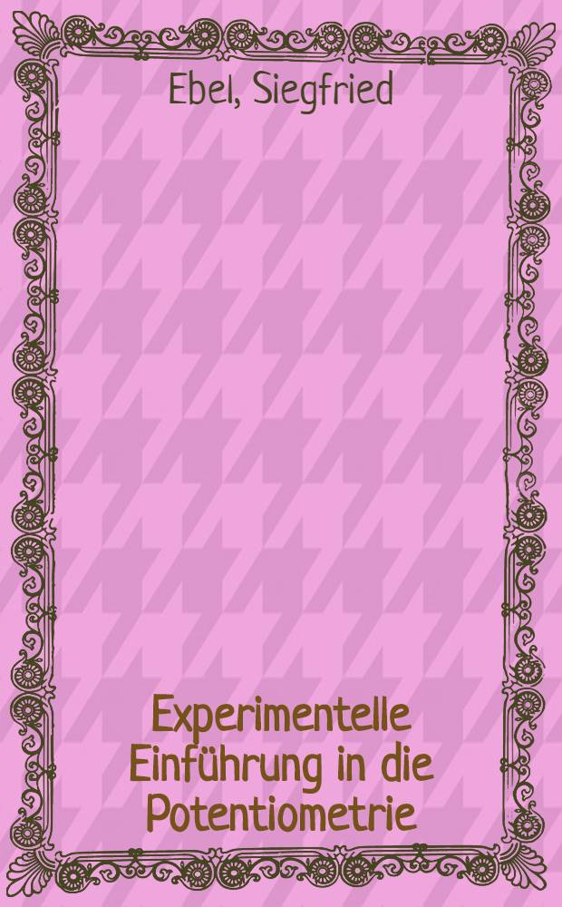 Experimentelle Einführung in die Potentiometrie