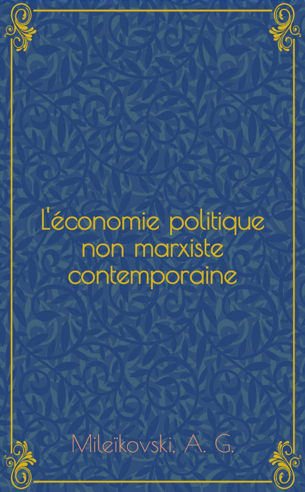 L'économie politique non marxiste contemporaine : Analyse crit