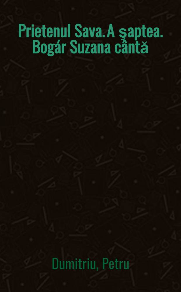 Prietenul Sava. A şaptea. Bogár Suzana cântă