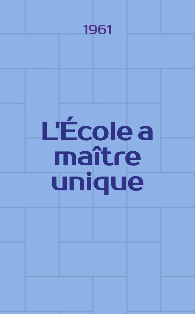 L'École a maître unique : Recherche d'éducation comparée Afghanistan, Albanie, République fédérale d'Allemagne etc.
