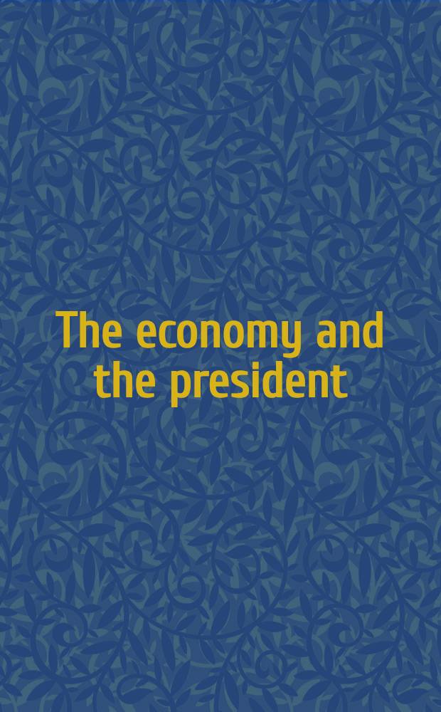 The economy and the president : 1980 a. beyond