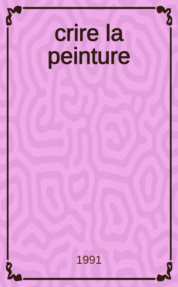 &Eacute;crire la peinture