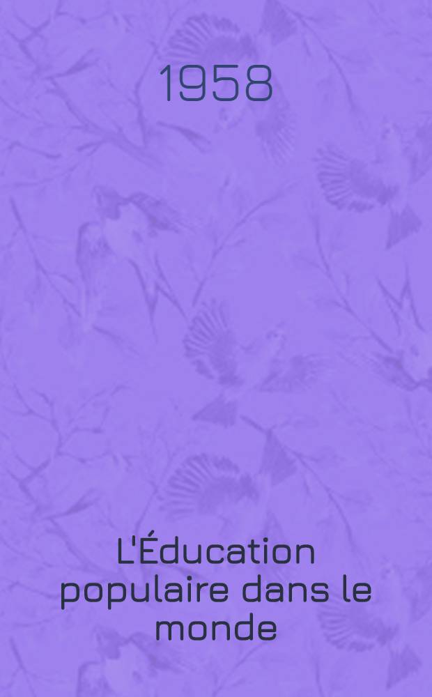 L'Éducation populaire dans le monde : (Étude comparative portant sur vingt-deux pays). P. 2 : Aspects juridiques et formation des cadres