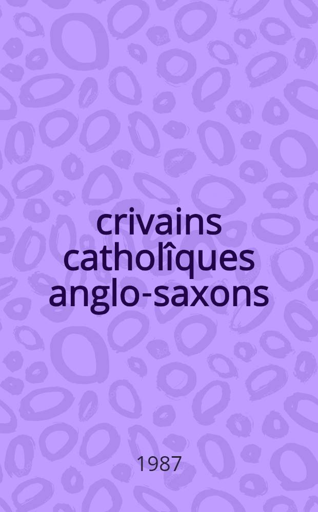 Écrivains catholîques anglo-saxons : Publ. avec le concours du Centre nat. des lettres