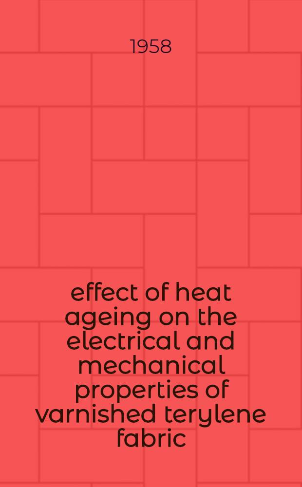 effect of heat ageing on the electrical and mechanical properties of varnished terylene fabric