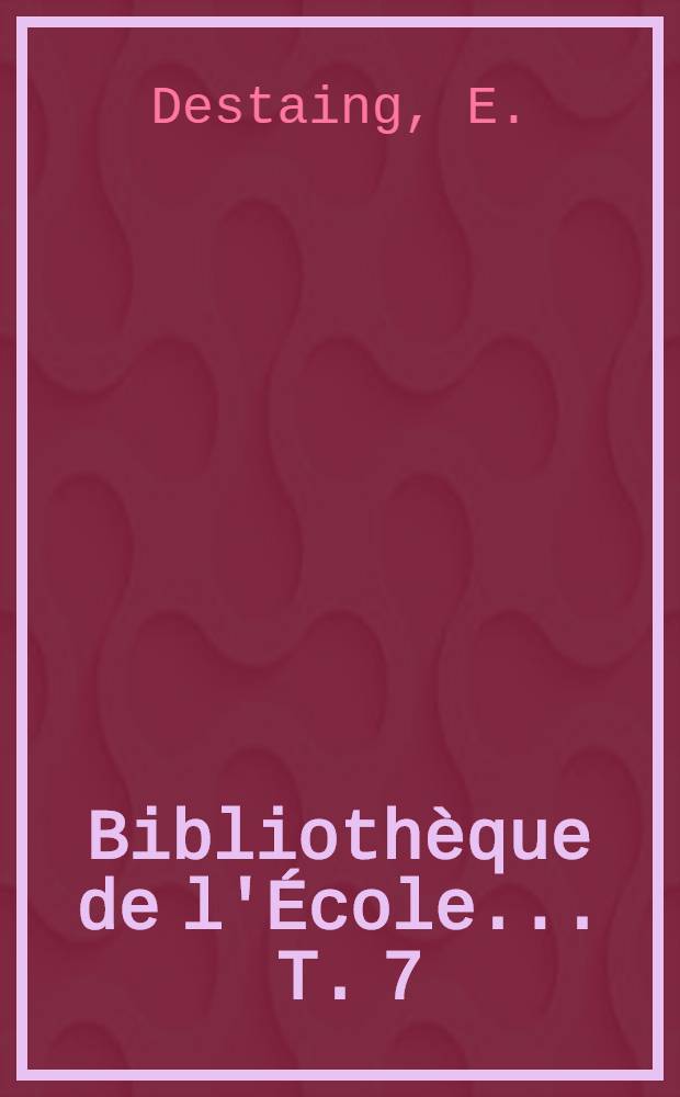 Bibliothèque de l'École ... T. 7 : Étude sur la tachelhît du Soûs