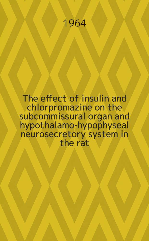 The effect of insulin and chlorpromazine on the subcommissural organ and hypothalamo-hypophyseal neurosecretory system in the rat