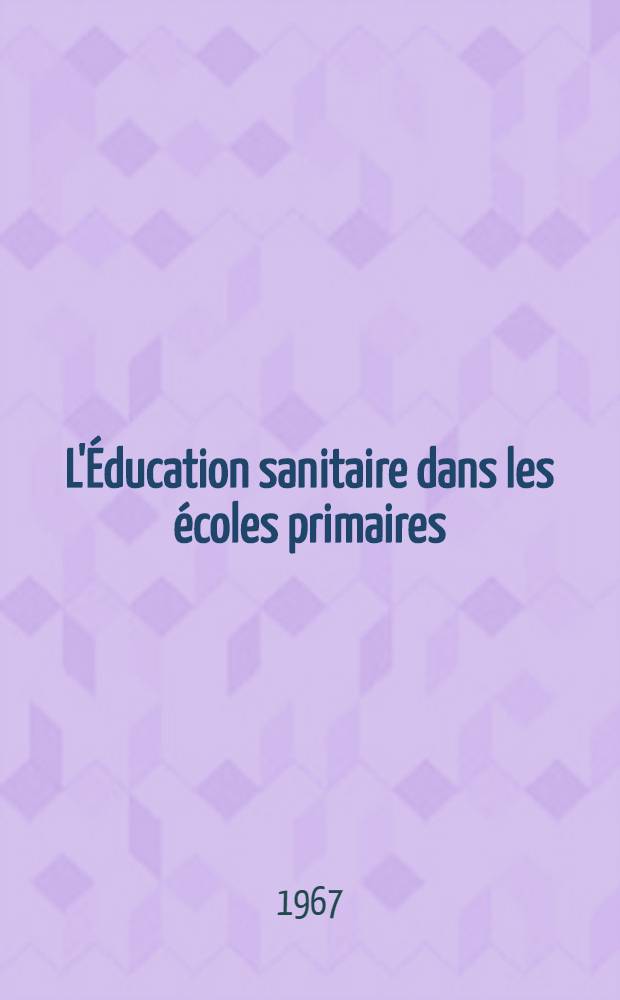 L'Éducation sanitaire dans les écoles primaires
