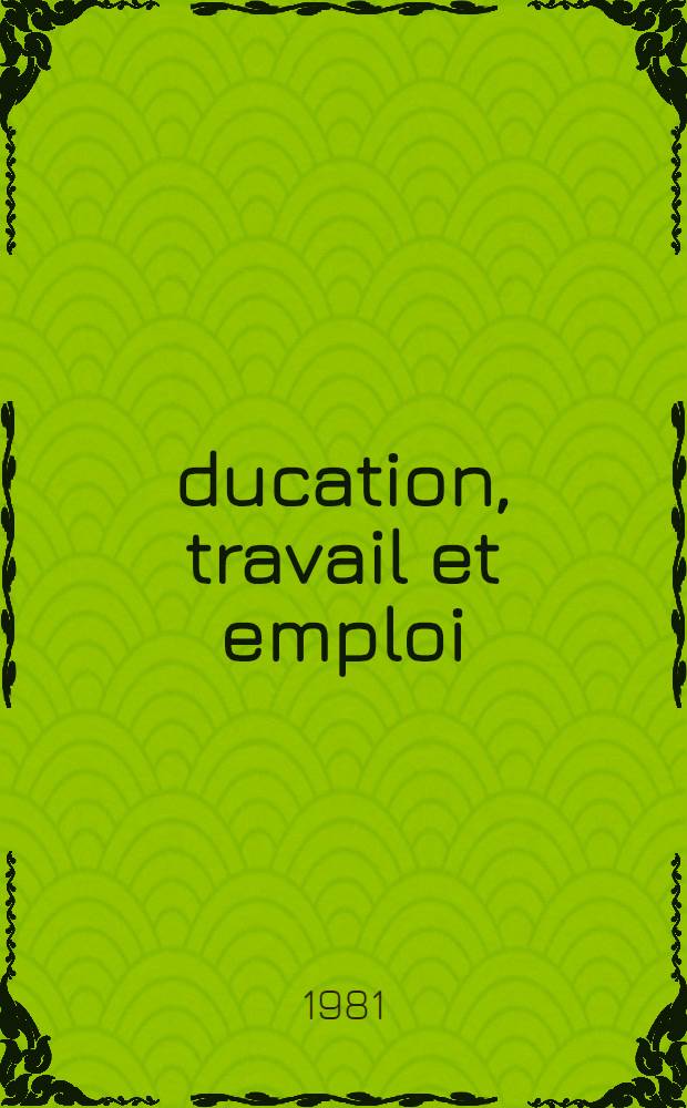 Éducation, travail et emploi