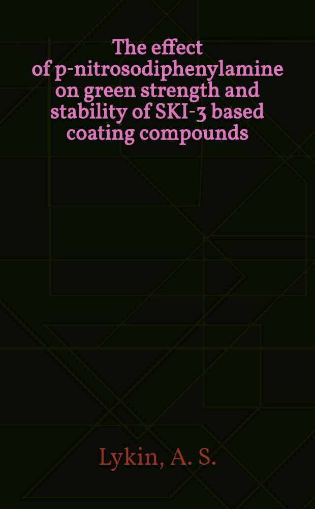 The effect of p-nitrosodiphenylamine on green strength and stability of SKI-3 based coating compounds