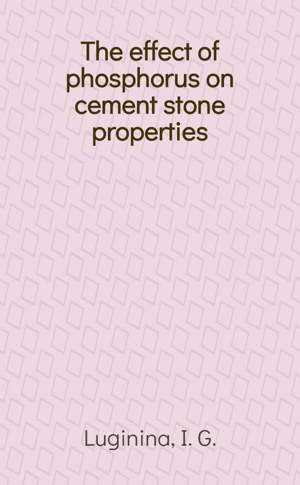 The effect of phosphorus on cement stone properties : Supplementary paper