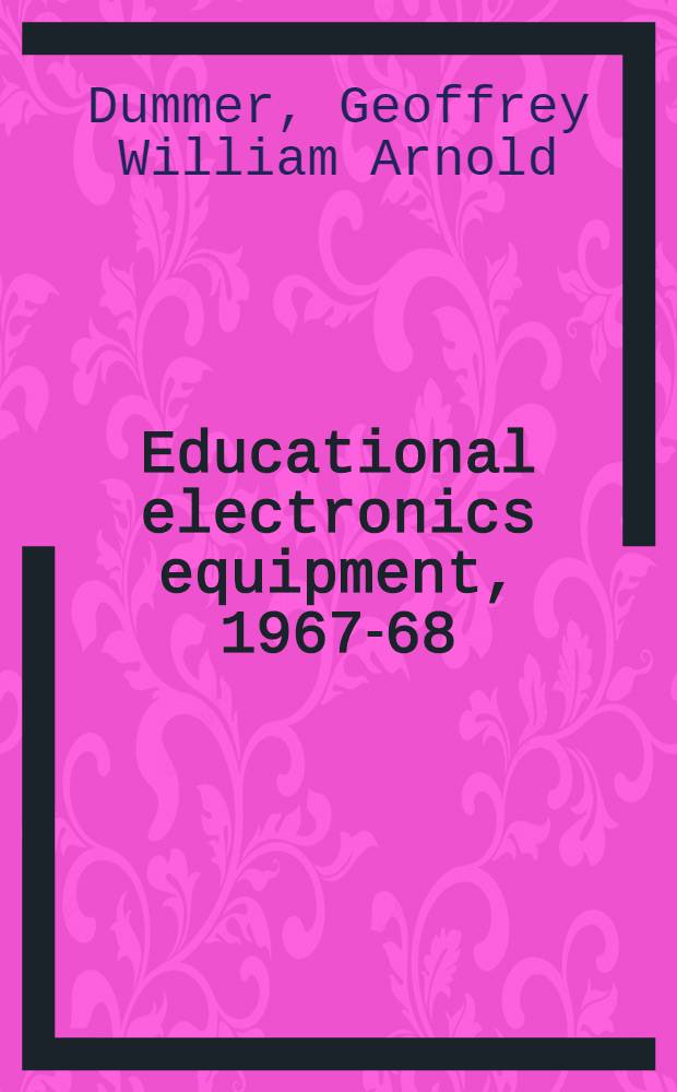 Educational electronics equipment, 1967-68