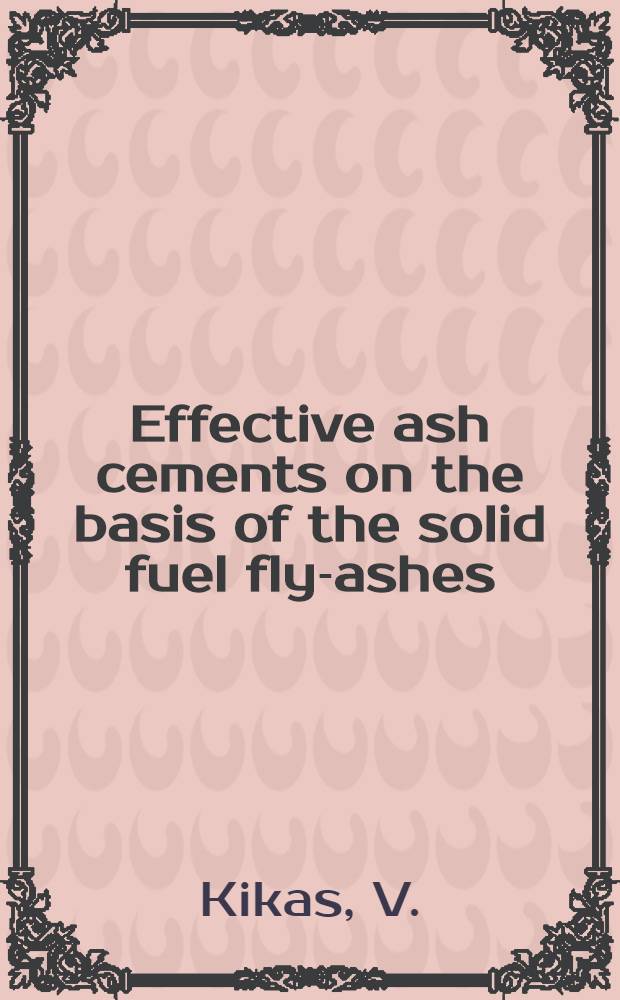 Effective ash cements on the basis of the solid fuel fly-ashes : Supplementary paper