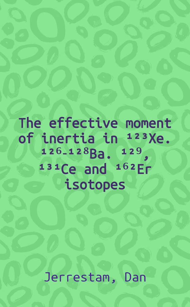 The effective moment of inertia in &sup1;&sup2;&sup3;Xe. &sup1;&sup2;⁶-&sup1;&sup2;⁸Ba. &sup1;&sup2;⁹, &sup1;&sup3;&sup1;Ce and &sup1;⁶&sup2;Er isotopes
