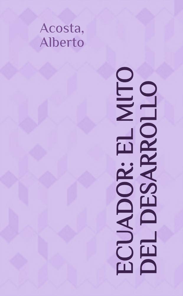 Ecuador: el mito del desarrollo