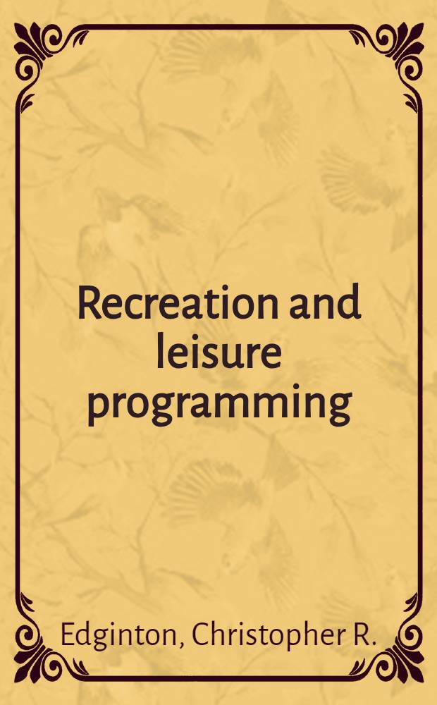 Recreation and leisure programming : A guide for the professional