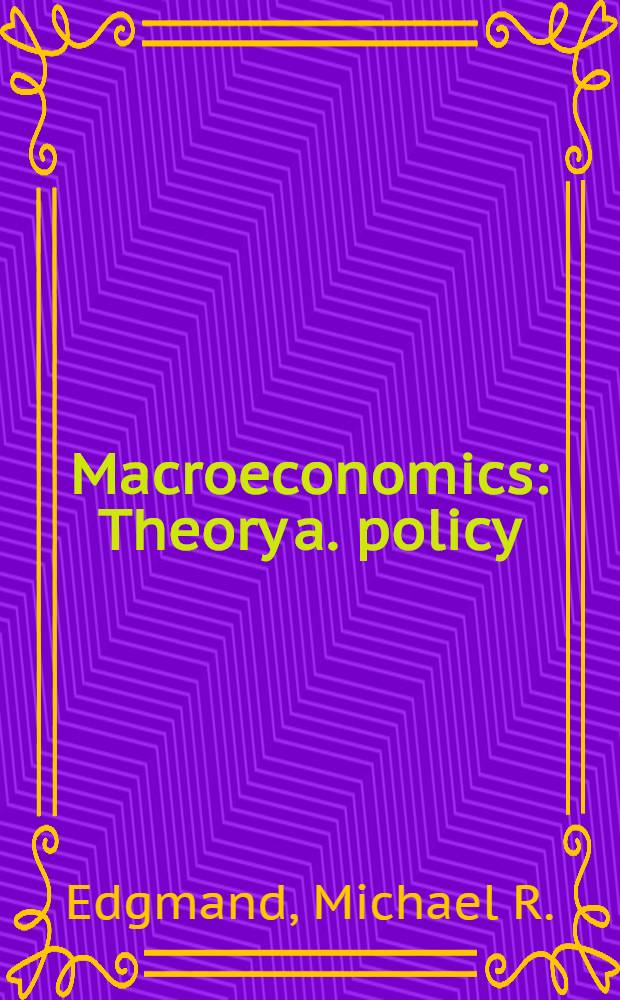 Macroeconomics : Theory a. policy