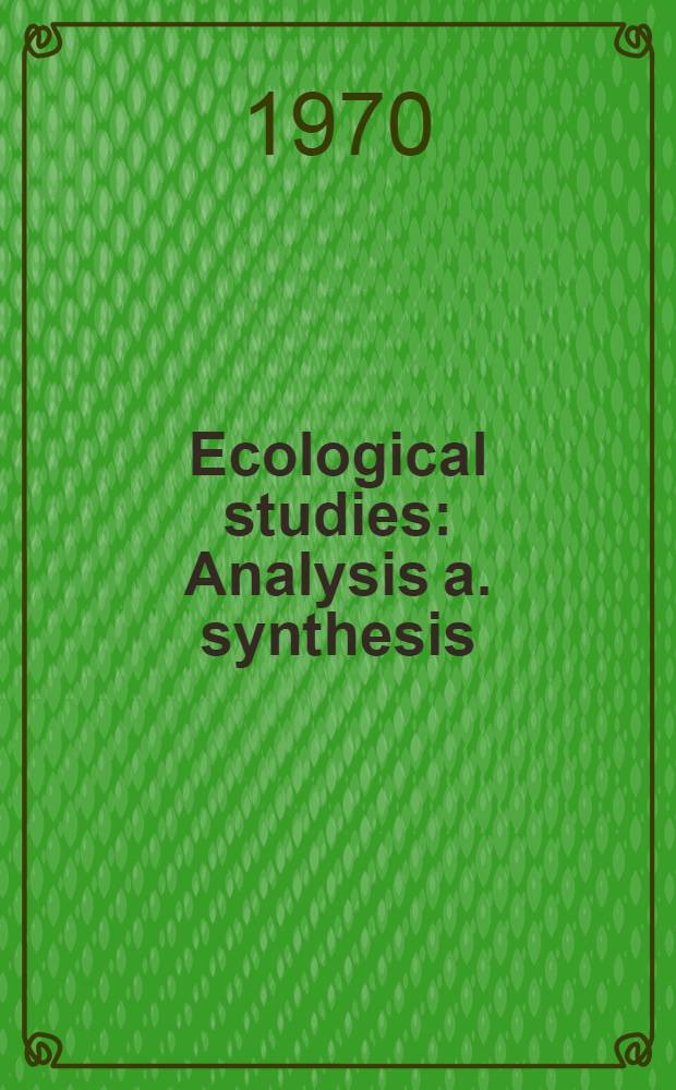 Ecological studies : Analysis a. synthesis