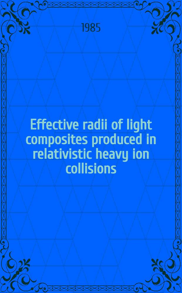Effective radii of light composites produced in relativistic heavy ion collisions