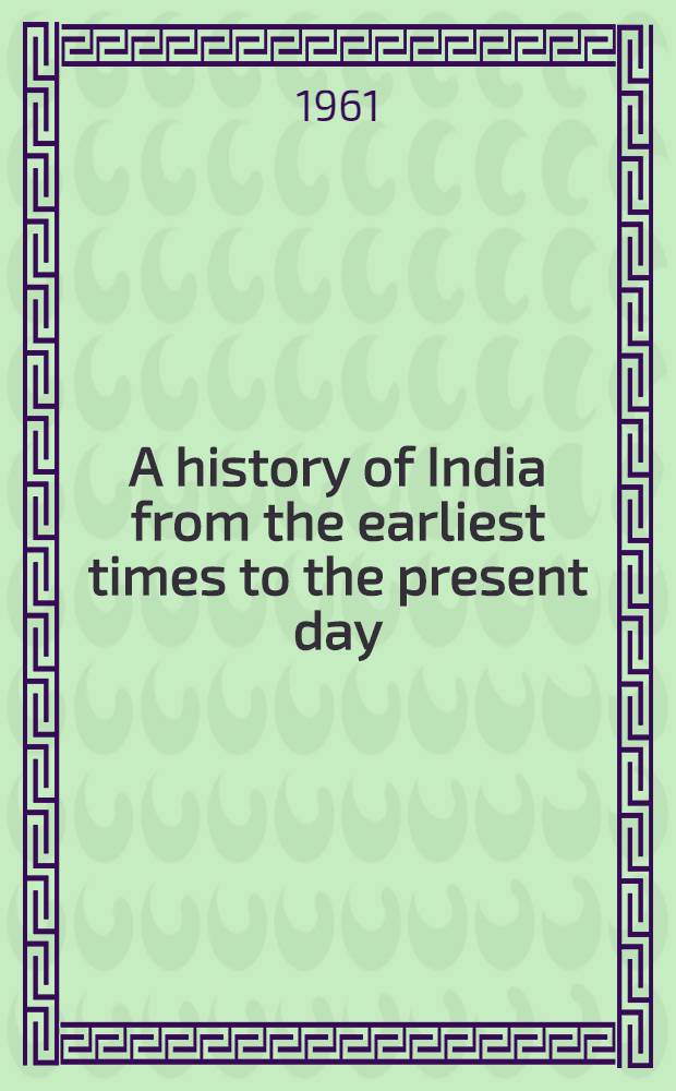 A history of India from the earliest times to the present day