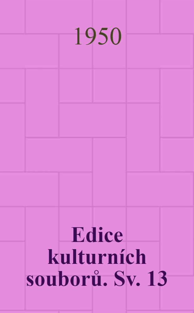 Edice kulturních souborů. Sv. 13 : Jsem horník a kdo je víc
