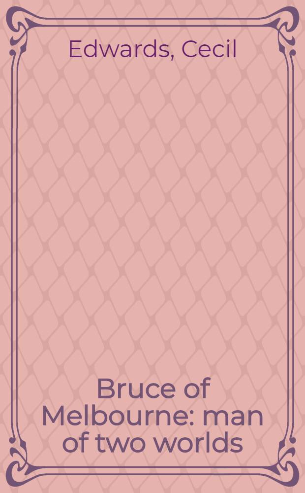Bruce of Melbourne: man of two worlds
