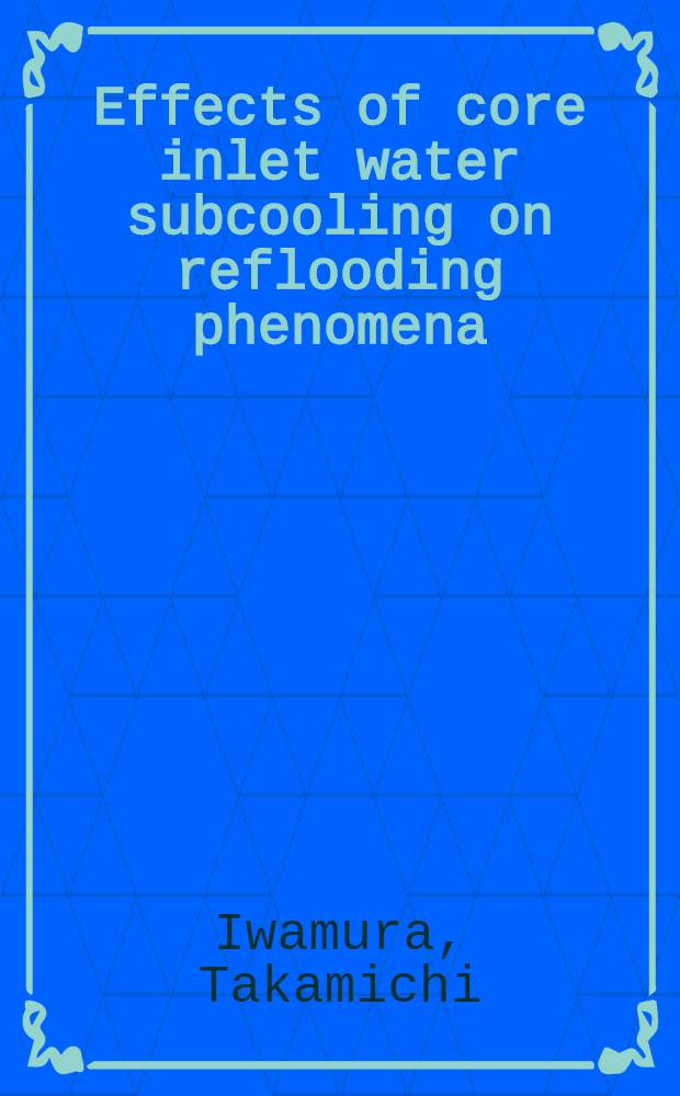 Effects of core inlet water subcooling on reflooding phenomena : SCTF core-I forced feed flooding tests
