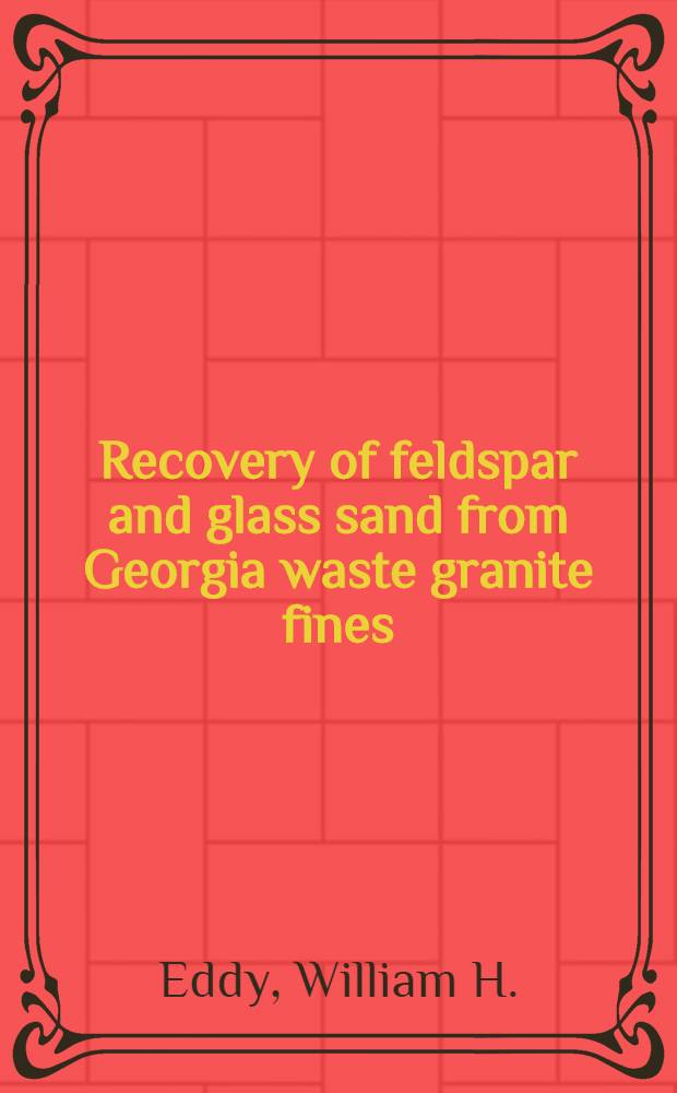 Recovery of feldspar and glass sand from Georgia waste granite fines