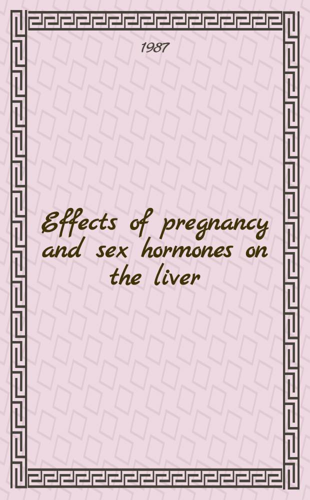 Effects of pregnancy and sex hormones on the liver