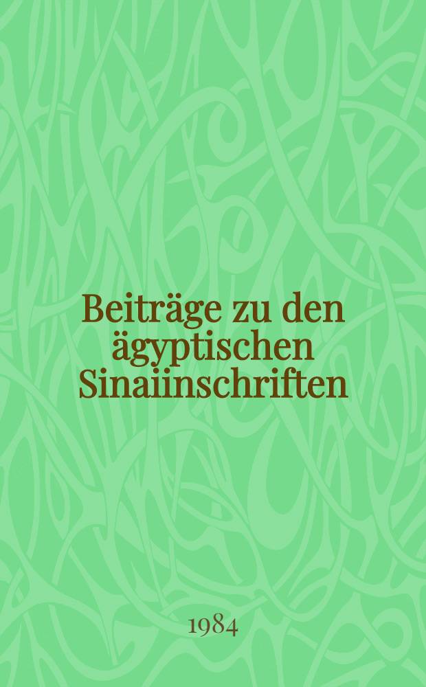 Beitr&auml;ge zu den &auml;gyptischen Sinaiinschriften