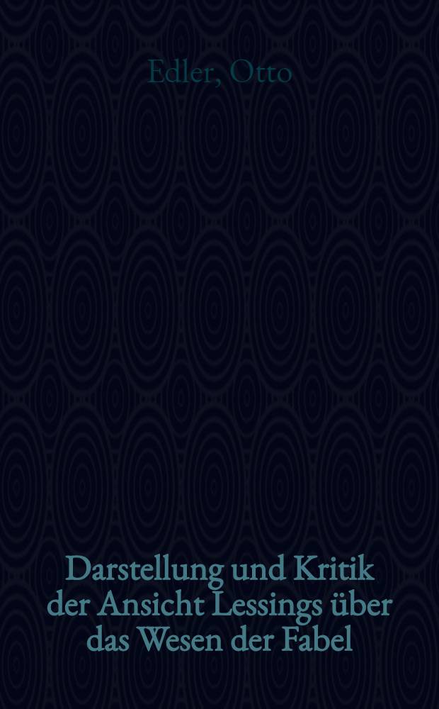 Darstellung und Kritik der Ansicht Lessings &uuml;ber das Wesen der Fabel = Представления и критические взгляды Лессинга на природу басни